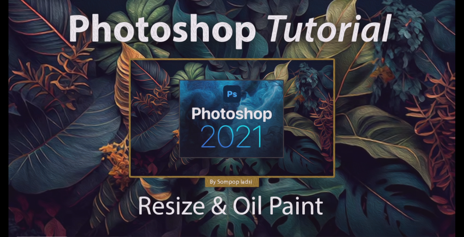 Photoshop Tutorial Resize & Oil Paint
