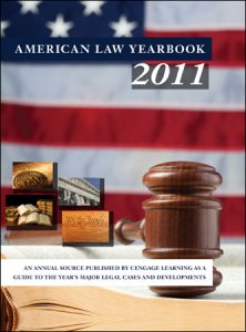 American Law Yearbook 2011 A Guide to the Year's Major Legal Cases and Developments