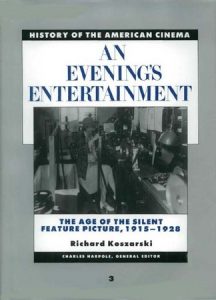 An Evening's Entertainment The Age of the Silent Feature Picture, 1915-1928
