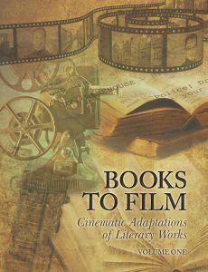 Books to Film Cinematic Adaptations of Literary Works