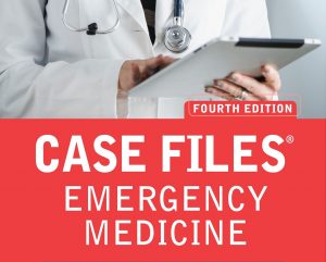 Case Files Emergency Medicine, 4e