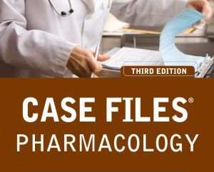 Case Files Pharmacology 3e