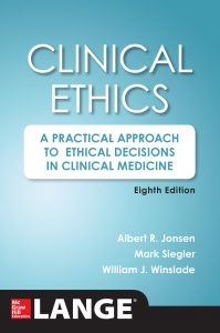 Clinical Ethics A Practical Approach to Ethical Decisions in Clinical Medicine, 8e