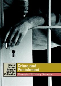 Crime and Punishment Essential Primary Sources