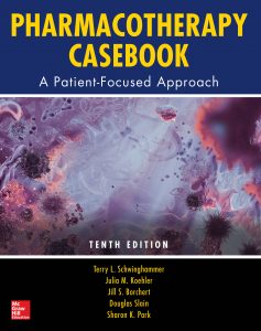 Pharmacotherapy Casebook A Patient-Focused Approach, 10e