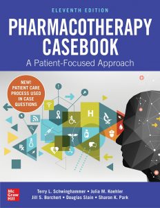 Pharmacotherapy Casebook A Patient-Focused Approach, 11e