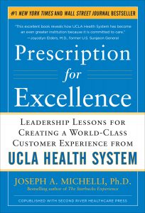 Prescription for Excellence Leadership Lessons for Creating a World-Class Customer Experience from UCLA Health System