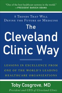 The Cleveland Clinic Way Lessons in Excellence from One of the World's Leading Healthcare Organizations